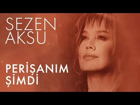 Perişanım Şimdi (Lyrics — Sezen Aksu