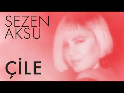 Çile (Lyrics — Sezen Aksu