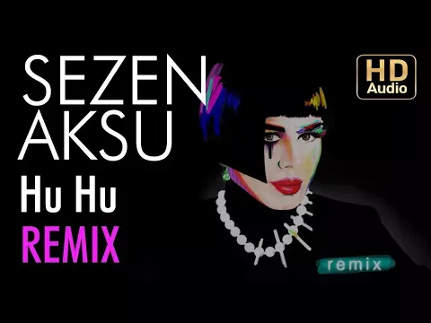 Hu Hu (Aytuğ Yargıç & Emre Aşkın Remix) — Sezen Aksu