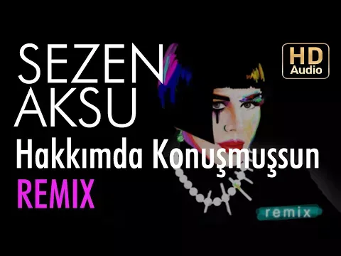 Hakkımda Konuşmuşsun (Ali Tolga Demirtaş Remix) — Sezen Aksu