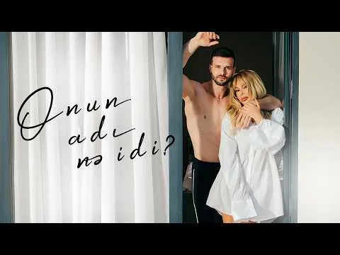 Onun Adı Nə İdi? — Aygün Kazımova