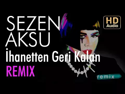 İhanetten Geri Kalan (Armageddon Turk Mix) — Sezen Aksu