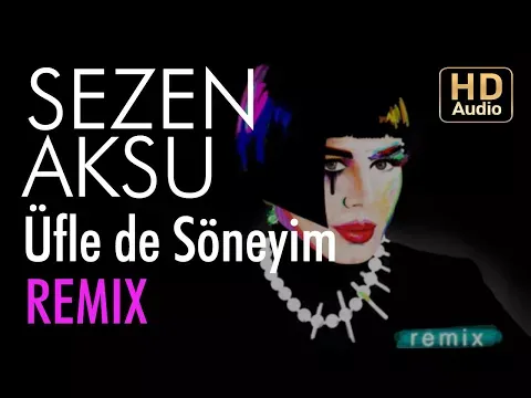Üfle de Söneyim (Okay Barış Remix) — Sezen Aksu