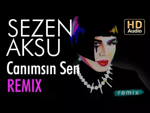 Canımsın Sen (Kivanch K. Remix) — Sezen Aksu