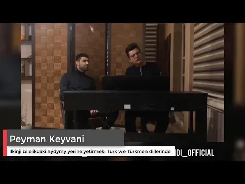 İlk müştərək mahnının ifası; Türk və türkmən dillərində — Peyman Keyvani