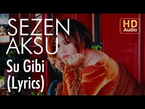 Su Gibi (Lyrics — Sezen Aksu