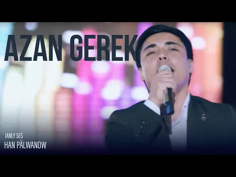 Azan Gerek (Live Performance) — Han Pälwanow