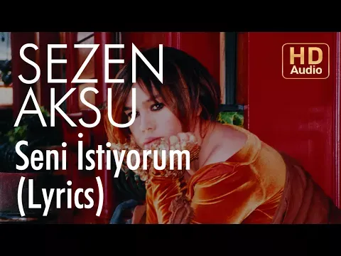 Seni İstiyorum (Lyrics — Sezen Aksu