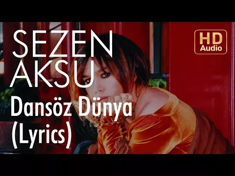 Dansöz Dünya (Lyrics — Sezen Aksu