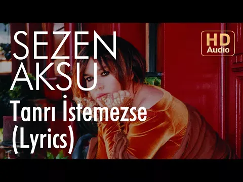 Tanrı İstemezse (Lyrics — Sezen Aksu