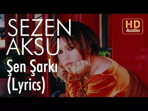 Şen Şarkı (Lyrics — Sezen Aksu