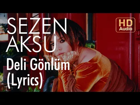 Deli Gönlüm (Lyrics — Sezen Aksu
