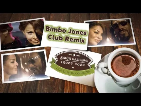 Coffee From Colombia (Bimbo Jones Club Remix) — Aygün Kazımova