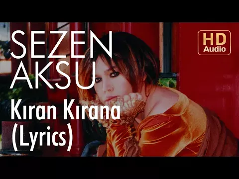 Kıran Kırana (Lyrics — Sezen Aksu