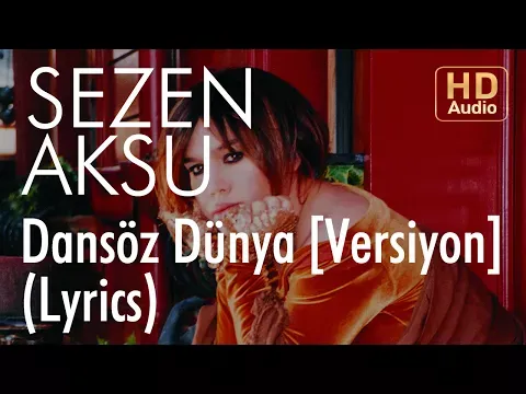 Dansöz Dünya [Versiyon] (Lyrics — Sezen Aksu