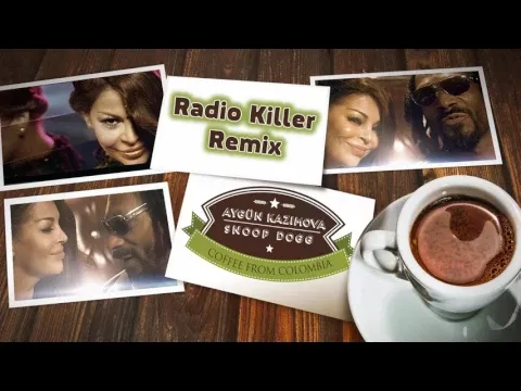 Coffee From Colombia (Radio Killer Remix) — Aygün Kazımova