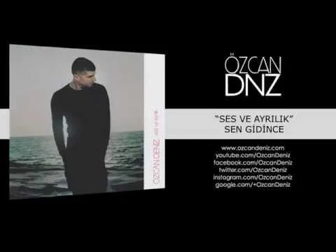 Sen Gidince — Özcan Deniz