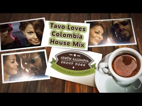 Coffee From Colombia (Tavo Loves Colombia House Mix) — Aygün Kazımova