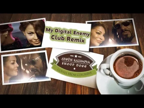 Coffee From Colombia (My Digital Enemy Club Remix) — Aygün Kazımova
