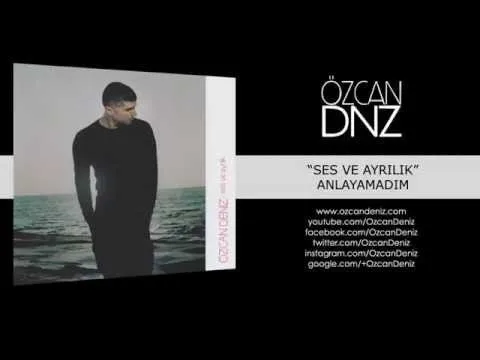 Anlayamadım — Özcan Deniz