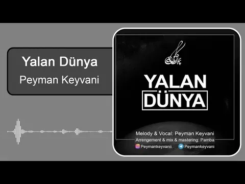Yalan Dünya — Peyman Keyvani
