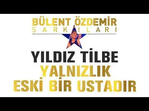 Yalnızlık Eski Bir Ustadır (Bülent Özdemir Şarkıları) — Özdemir Müzik