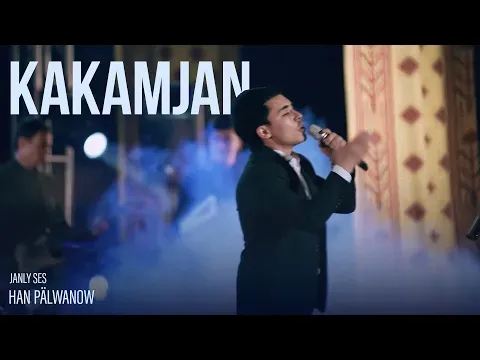 Kakamjan (Live Performance) — Han Pälwanow