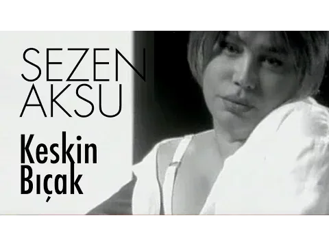 Keskin Bıçak — Sezen Aksu