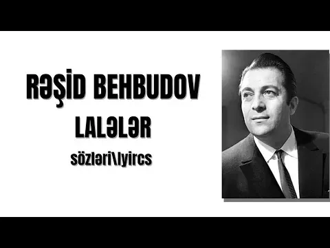 Lalələr — Rəşid Behbudov