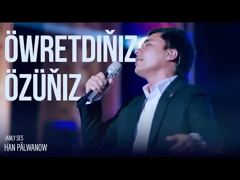 Öwretdiňiz Özüňiz (Live Performance) — Han Pälwanow