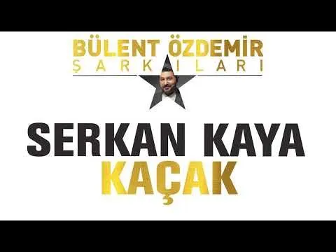 Kaçak (Bülent Özdemir Şarkıları) — Özdemir Müzik