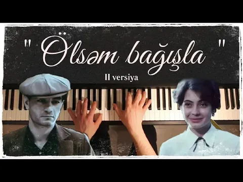 Ölsəm, Bağışla (2-ci versiya) — Fuad İbrahimli