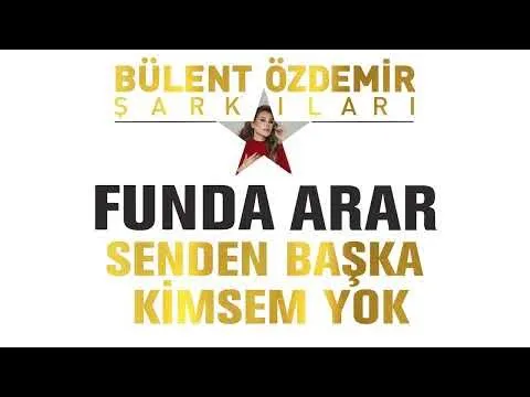 Senden Başka Kimsem Yok (Bülent Özdemir Şarkıları) — Özdemir Müzik