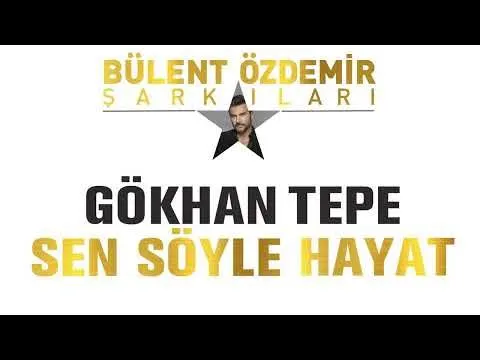 Sen Söyle Hayat (Bülent Özdemir Şarkıları) — Özdemir Müzik