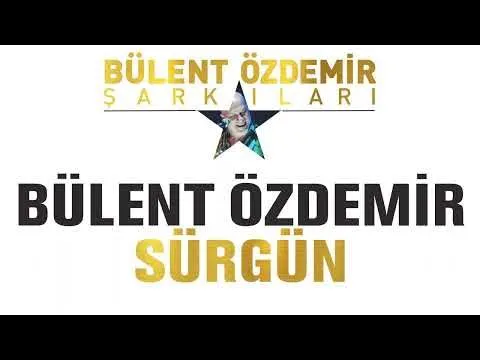 Sürgün (Bülent Özdemir Şarkıları) — Özdemir Müzik