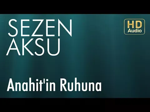 Anahit'in Ruhuna — Sezen Aksu