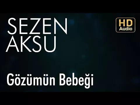 Gözümün Bebeği — Sezen Aksu