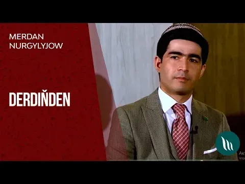 Derdinden — Merdan Nurgylyjow