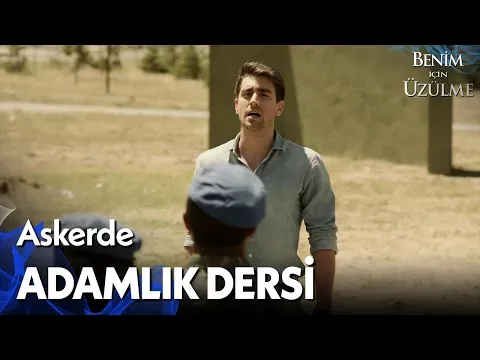Sinan Komutan'ın Son Günü...💂- Benim İçin Üzülme 1. Bölüm — Benim İçin Üzülme