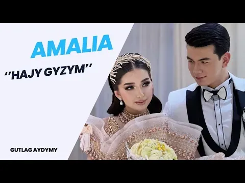 Hajy Gyzym — AMALIA