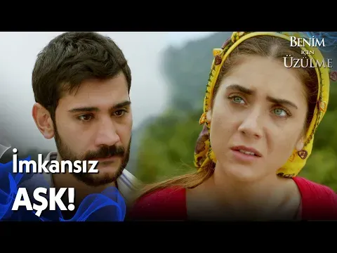 Benim İçin Üzülme 1. Bölüm — Benim İçin Üzülme
