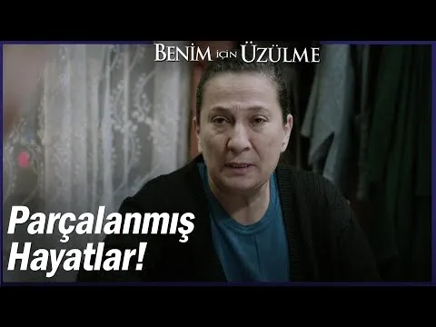 Benim İçin Üzülme 20. Bölüm — Benim İçin Üzülme