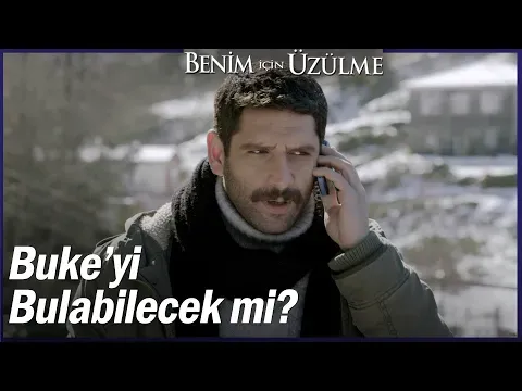 Benim İçin Üzülme 20. Bölüm — Benim İçin Üzülme