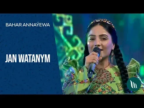 Jan Watanym — Bahar Annayewa