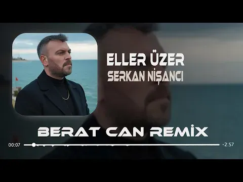 Eller Üzer (Berat Can Remix) — Serkan Nişancı