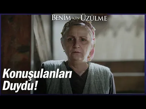 Benim İçin Üzülme 20. Bölüm — Benim İçin Üzülme