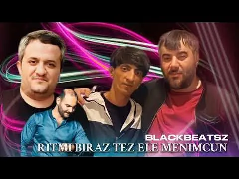 Ritmi Biraz Tez elə Mənimçün Meyxana Remix — BlackBeatsZ