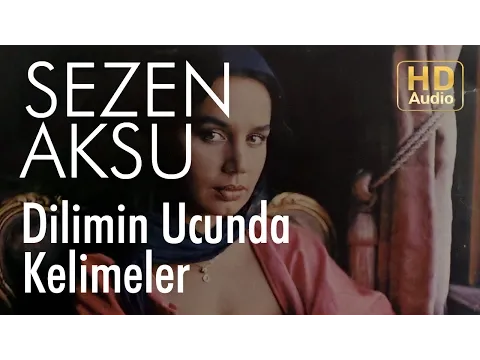 Dilimin Ucunda Kelimeler — Sezen Aksu