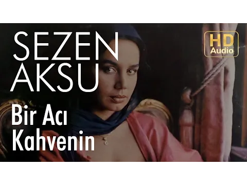 Bir Acı Kahvenin — Sezen Aksu
