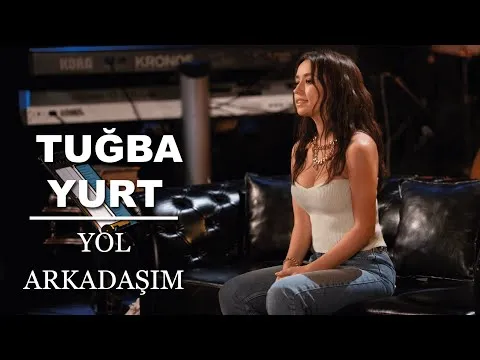 Yol Arkadaşım (Akustik Canlı Performans) — Tuğba Yurt